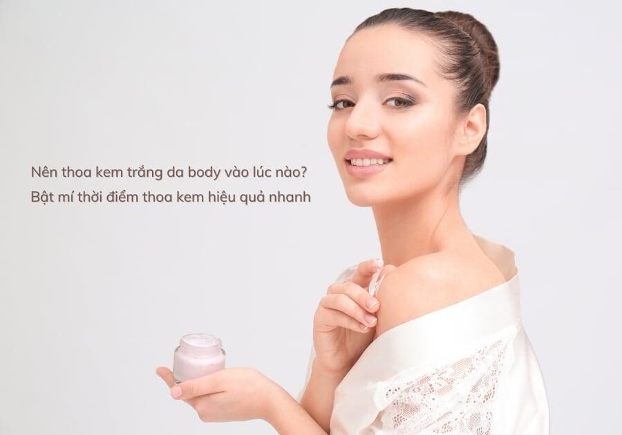 cách dùng kem dưỡng trắng da body hiệu quả
