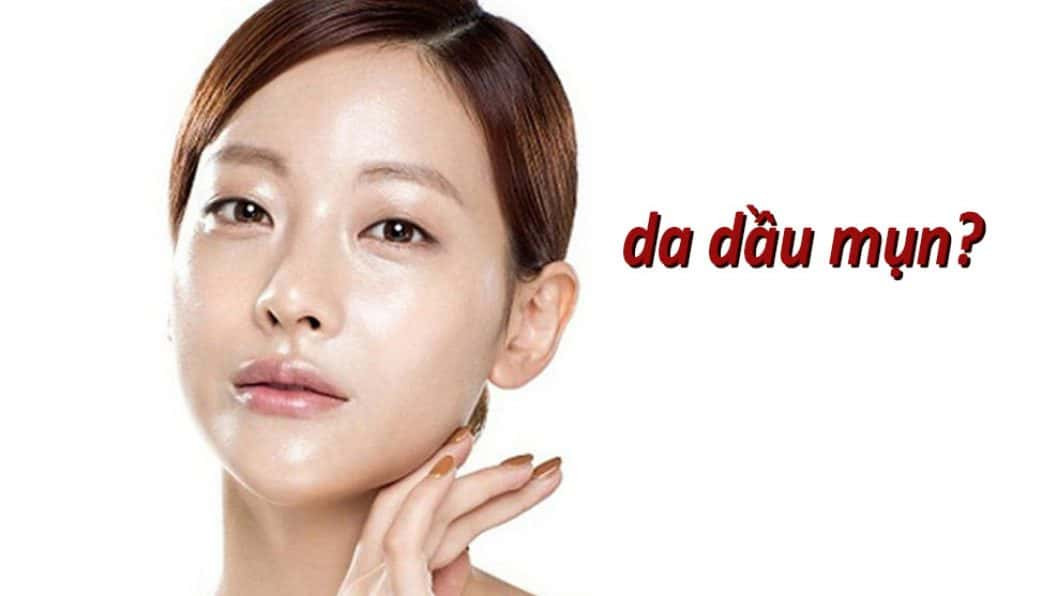 Da dầu mụn cần dưỡng ẩm