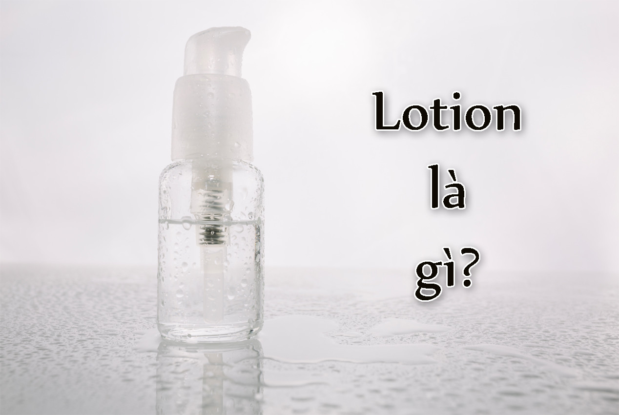 Phân biệt toner và lotion? [Mới nhất năm 2020]