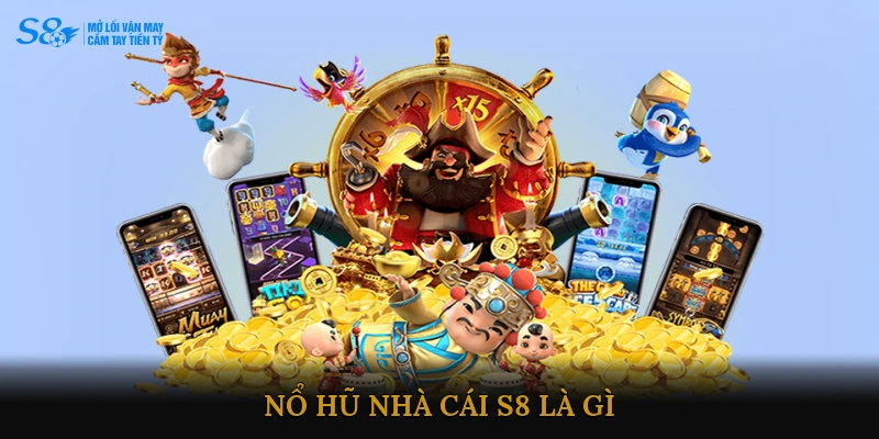 Nổ hũ Nhà cái S8